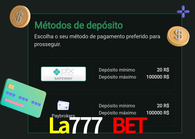 O cassino La777 Bet oferece uma grande variedade de métodos de pagamento