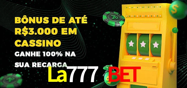 La777 Bet melhor bônus de depósito